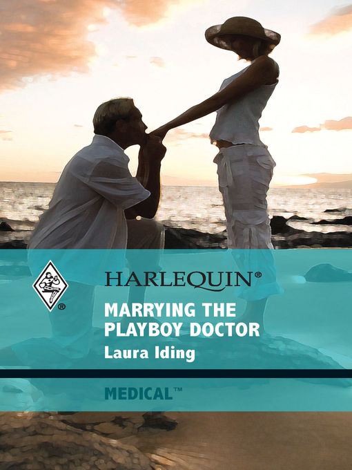 Title details for Marrying the Playboy Doctor by Laura Iding - Wait list